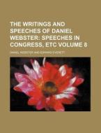 The Writings And Speeches Of Daniel Webs di Daniel Webster edito da Rarebooksclub.com