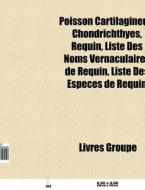 Poisson Cartilagineux: Chondrichthyes, R di Livres Groupe edito da Books LLC, Wiki Series