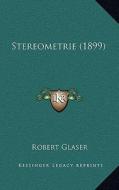 Stereometrie (1899) di Robert Glaser edito da Kessinger Publishing