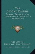 The Second Danish Pamir Expedition: A Vocabulary of the Dialect of Bokhara (1905) di Ole Olufsen edito da Kessinger Publishing