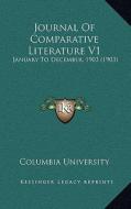 Journal of Comparative Literature V1: January to December, 1903 (1903) di Columbia University edito da Kessinger Publishing