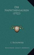 Die Naphthensauren (1922) di I. Budowski edito da Kessinger Publishing