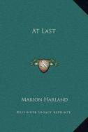 At Last di Marion Harland edito da Kessinger Publishing