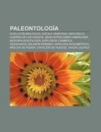 Paleontología di Fuente Wikipedia edito da Books LLC, Reference Series
