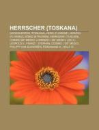 Herrscher (Toskana) di Quelle Wikipedia edito da Books LLC, Reference Series