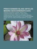 Prince Edward Island Articles Missing Ge di Source Wikipedia edito da Books LLC, Wiki Series