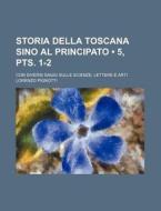 Storia Della Toscana Sino Al Principato (5, Pts. 1-2); Con Diversi Saggi Sulle Scienze, Lettere E Arti di Lorenzo Pignotti edito da General Books Llc