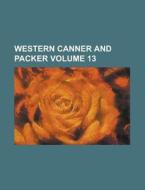 Western Canner and Packer Volume 13 di Anonymous edito da Rarebooksclub.com