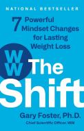 Change the Way You Think: 7 Powerful Mindset Shifts for Weight Loss That Lasts di Gary Foster edito da ST MARTINS PR