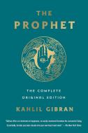 The Prophet: The Complete Original Edition di Kahlil Gibran edito da ST MARTINS PR
