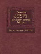 Oeuvres Completes Volume 5-6 di Sterne Laurence 1713-1768 edito da Nabu Press