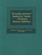 Priscilla Juniors' Basketry Book; edito da Nabu Press