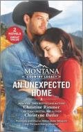 Montana Country Legacy: An Unexpected Home di Christine Rimmer, Christyne Butler edito da HARLEQUIN SALES CORP