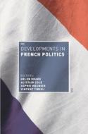 Developments in French Politics 6 edito da RED GLOBE PR