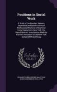 Positions In Social Work di Edward Thomas Devine, Mary Van Kleeck, Florence Woolston edito da Palala Press