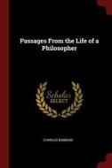 Passages from the Life of a Philosopher di Charles Babbage edito da CHIZINE PUBN