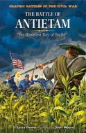 The Battle of Antietam: The Bloodiest Day of Battle di Larry Hama edito da Rosen Publishing Group