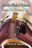 Double-minded Madness From The Pulpit To The Door di Melissa M Ishman edito da America Star Books