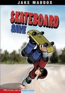 Skateboard Save di Jake Maddox edito da Stone Arch Books