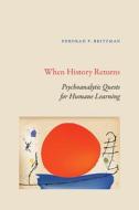 When History Returns di Deborah P Britzman edito da ST UNIV OF NEW YORK PR