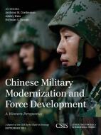 Chinese Military Modernization and Force Development di Anthony H. Cordesman, Ashley Hess, Nicholas S. Yarosh edito da Center for Strategic & International Studies