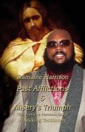 Past Afflictions & Misery\'s Triumph di Tramaine Harrison edito da America Star Books
