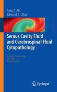 Serous Cavity Fluid and Cerebrospinal Fluid Cytopathology di Syed Z. Ali, Edmund S. Cibas edito da Springer-Verlag GmbH