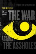 The War Against the Assholes di Sam Munson edito da SAGA PR