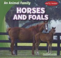 Horses and Foals di Emilia Hendrix edito da Gareth Stevens Publishing