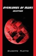 Overlords of Mars - Inception di Giuseppe Filotto edito da Createspace