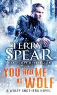 You Had Me at Wolf di Terry Spear edito da SOURCEBOOKS INC