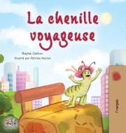The Traveling Caterpillar (French Children's Book) di Rayne Coshav, Kidkiddos Books edito da KidKiddos Books Ltd.
