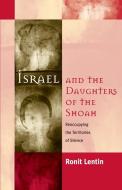 Israel and the Daughters of the Shoah di Ronit Lentin edito da Berghahn Books, Incorporated