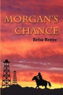 Morgan\'s Chance di Reba Reece edito da Publish America
