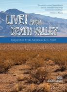 Live! from Death Valley: Dispatches from America's Low Point di John Soennichsen edito da MOUNTAINEERS BOOKS