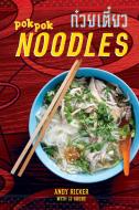 Pok Pok Noodles di Andy Ricker edito da Ten Speed Press