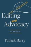 Editing and Advocacy: Volume 1 di Patrick Barry edito da MICHIGAN PUB SERV