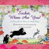Socket, Where Are You? a Story about Seven Cottage Dogs di Jude Leonard, Larraine Buswell edito da Strategic Book Publishing & Rights Agency, LL