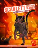 Scarlett Braves the Flames: Heroic Cat to the Rescue di Matthew K. Manning edito da CAPSTONE PR