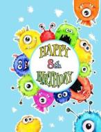 Happy 8th Birthday: Fun Monster Themed Birthday Book for Kids with Lined Pages That Can Be Used as a Journal or Notebook di Black River Art edito da LIGHTNING SOURCE INC
