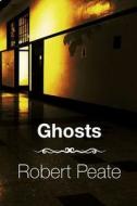 Ghosts di Robert Peate edito da Independently Published