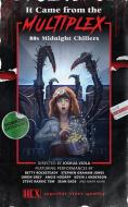 It Came from the Multiplex: 80s Midnight Chillers di Kevin J. Anderson, Stephen Graham Jones edito da LIGHTNING SOURCE INC