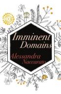 Imminent Domains: Reckoning with the Anthropocene di Alessandra Naccarato edito da BOOKHUG PR