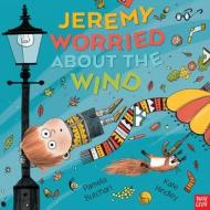 Jeremy Worried About The Wind di Pamela Butchart edito da Nosy Crow Ltd