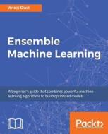 Ensemble Machine Learning di Ankit Dixit edito da Packt Publishing Limited