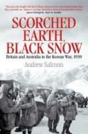 Scorched Earth, Black Snow di Andrew Salmon edito da Aurum Press Ltd