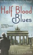 Half Blood Blues di Esi Edugyan edito da Serpent's Tail