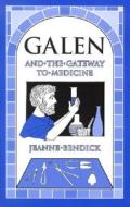Galen and the Gateway to Medicine di Jeanne Bendick edito da Bethlehem Books