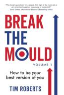 Break The Mould di Tim Roberts edito da Known Publishing