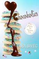 Chocoholics: The Complete Series di Tara Sivec edito da Createspace Independent Publishing Platform